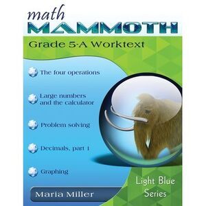 Math Mammoth Grade 5-A Worktext -- Maria Miller